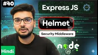 Helmet Middleware in Express.js – Protect Your Node.js App | Security Middleware in Node.js