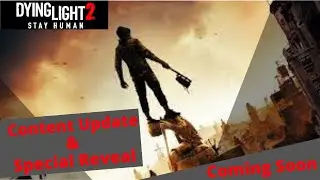 Dying Light 2: Content update/Special Reveal
