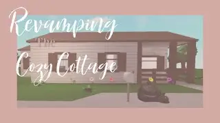 Revamping the Cozy Cottage || Roblox Bloxburg