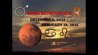 Mars Retrograde Dec 2024 to Feb 2025 Navigating Leo and Cancer Energies