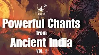 POWERFUL CHANTS from ANCIENT INDIA for INNER AWAKENING | CHAKRA MEDITATION with SANSNKRIT MANTRA