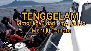 TENGGELAM..!! MOTOR KAYU DARI DESA PAYO, JAILOLO MENUJU TERNATE TENGGELAM