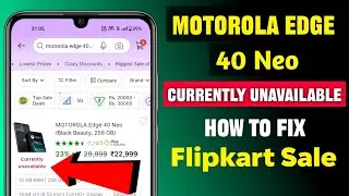 motorola edge 40 currently unavailable problem | motorola edge 40 neo coming soon problem