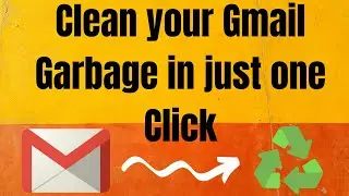 Clean your Gmail Garbage In Just One Click