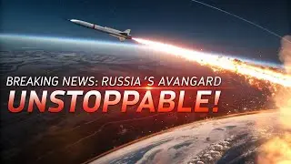 Russia’s Avangard: The Hypersonic Weapon That Changes Everything