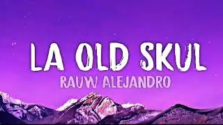 Rauw Alejandro - La Old Skul (Letra/Lyrics)