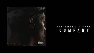 Company (Feat. Pop Smoke & 2Pac) (Official Audio)