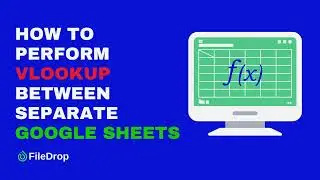 How to Perform VLOOKUP Between Separate Google Sheets