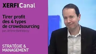 Tirer profit des 4 types de crowdsourcing [Jérôme Barthélemy]