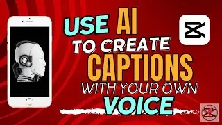 Using AI to Generate Captions with my own voice!! CapCut Tutorial