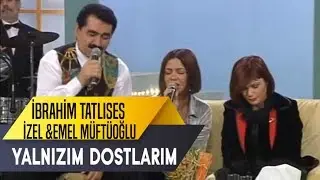 Yalnızım Dostlarım | İbrahim Tatlıses & İzel & Emel Müftüoğlu | İbo Show Canlı Performans