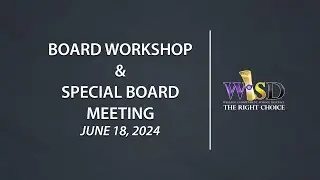 Weslaco ISD Board Workshop & Special Board Meeting (June 18, 2024)