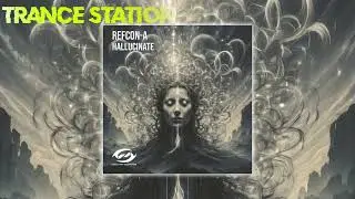 refCon-A - Hallucinate (Extended Mix) [RADIATION RECORDINGS]
