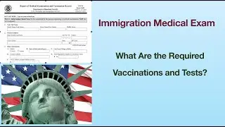 Lab tests and immunizations required for immigration medical exam