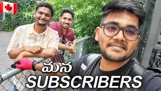 Canada లొ ఈరోజు మన Subscribers ni కలిసాను 😃♥️