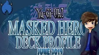 Masked Hero Deck Profile! (June 2019//Yu-Gi-Oh!)