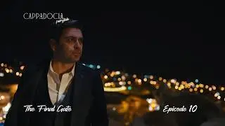 Cappadocia Fairytale Episode 10: The Final Gate | Go Türkiye Original Mini-Series