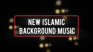 New Islamic Background Music 2024
