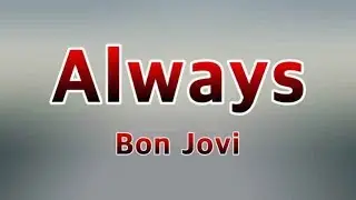Always -  Bon Jovi(Lyrics)