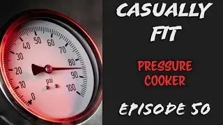 Casually Fit | Pressure Cooker | EP50