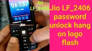 jio LF2406 hard resat hang on logo password unlock flash