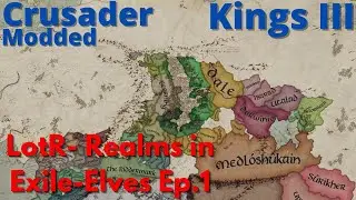 CK3 Modded - LotR Realms in Exile Mod!  Wood Elves Ep.1