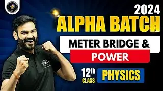 Meter Bridge and Power | One Shot Class 12th | Physics By Anubhav Sir #meterbridge #power #jee2025