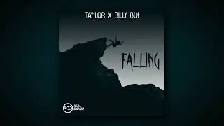 Falling - Tay1lor ft Billy Boi (prod. by Tsurreal)