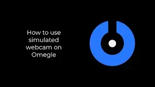 How to use simulated webcam on Omegle