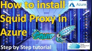How to Install Squid Proxy Cache Server in Azure - Setup on Ubuntu Server 20.04 -  Step by Step