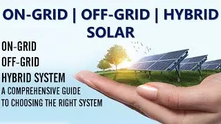 What is ON GRID, OFF GRID, & HYBRID SOLAR SYSTEM | Easy to Understand