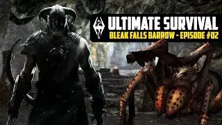 Bleak Falls Barrow & The GIANT Spider - Skyrim: Ultimate Survival | Episode 2
