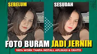 Cara Mudah Memperbaiki Foto Buram Jadi Jernih HD Terbaru - 100% Work