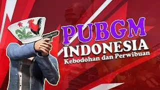 PUBG Indonesia - Kebodohan dan Perwibuan