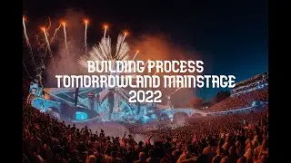 BUILDING THE TOMORROWLAND 2022 MAINSTAGE