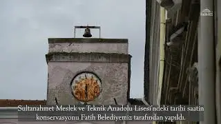 Sultanahmet Mes. ve Tek. And. Lisesi'ndeki tarihi saatin konservasyonu Fatih Bld. tarafından yapıldı
