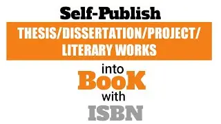 Self-Publish your Thesis/Dissertation into Book with ISBN|Full Tutorial about Paperback & eBook 2020