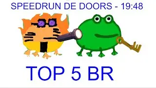 SPEEDRUN DE DOORS - TOP 5 BR