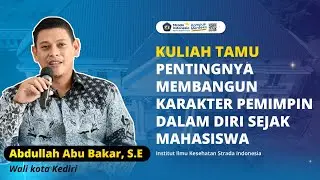 KULIAH TAMU | PENTINGNYA MEMBANGUN KARAKTER PEMIMPIN DALAM DIRI SEJAK MAHASISWA