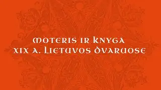 Moteris ir knyga XIX a. Lietuvos dvaruose