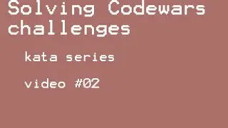 Solving Kata Series: Part #2
