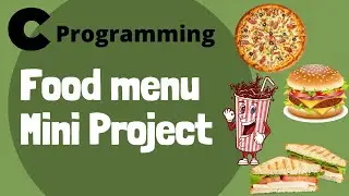 FooD Menu mini Project in C (Sorry for audio its my first video with my voice)