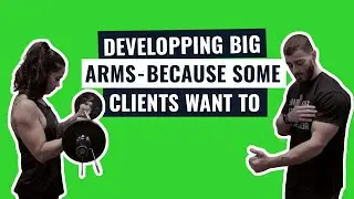 DEVELOPPING BIG ARMS   BECAUSE SOME CLIENTS WANT TO