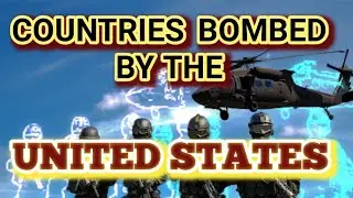 Countries Bombed By the United States  | AMERICA'S Bombing to other Countries