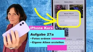 Aufgabe 27a: Eigene Ordner erstellen und Fotos ordnen. iPhone ganz einfach erklärt.