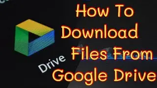 How To Download Files From Google Drive .