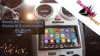 Atoto A6 Pro Su Opel Corsa D L'autoradio da Nerd