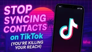 STOP SYNCING CONTACTS on TikTok You’re Killing Your Reach!