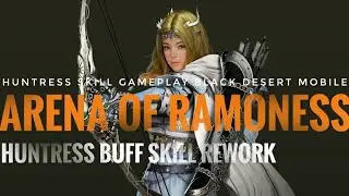 Black Desert Mobile - Huntress Buff Skill Ramoness Arena