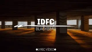 Blackbear - idfc [Lyric Vídeo/Letra]